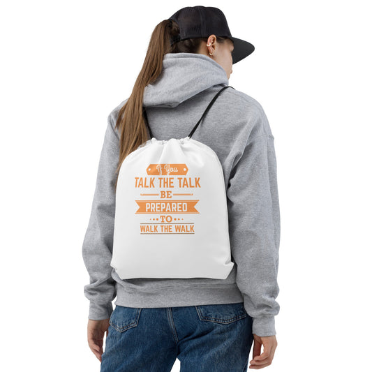 If You Talk The Talk Drawstring Bag - Pixellly ANZ