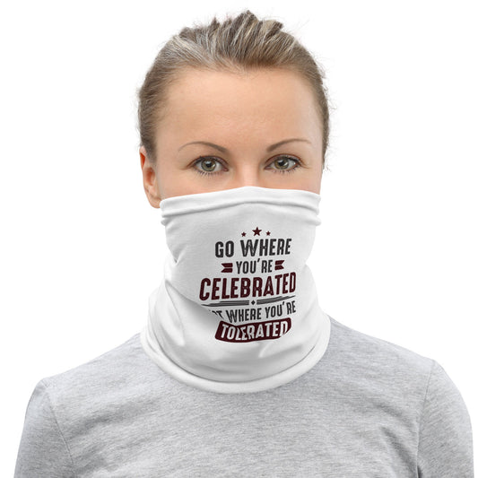Women's Go Where You're Celebrated Neck Gaiter - Pixellly ANZ
