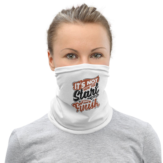 Women's It's Not How You Start But How You Finish Neck Gaiter - Pixellly ANZ