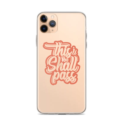 Clear Case for iPhone® - This Too Shall Pass - Pixellly ANZ