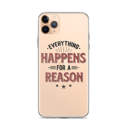 Clear Case for iPhone® - Every Thing Happens For A Reason - Pixellly ANZ
