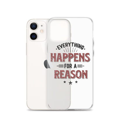 Clear Case for iPhone® - Every Thing Happens For A Reason - Pixellly ANZ