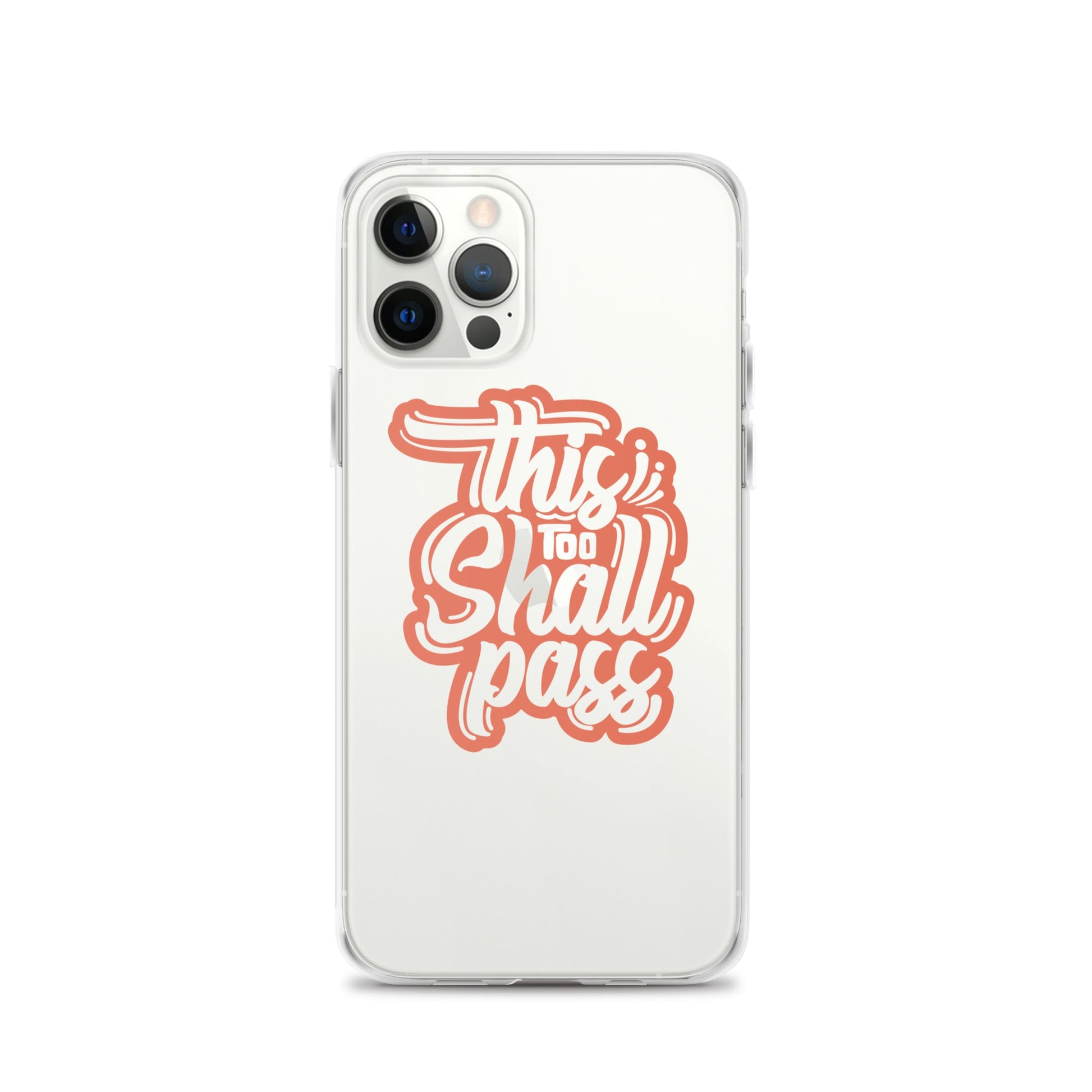 Clear Case for iPhone® - This Too Shall Pass - Pixellly ANZ