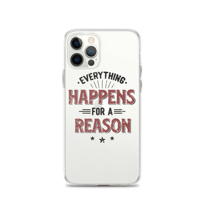Clear Case for iPhone® - Every Thing Happens For A Reason - Pixellly ANZ