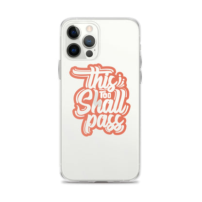Clear Case for iPhone® - This Too Shall Pass - Pixellly ANZ