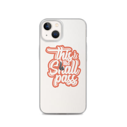 Clear Case for iPhone® - This Too Shall Pass - Pixellly ANZ