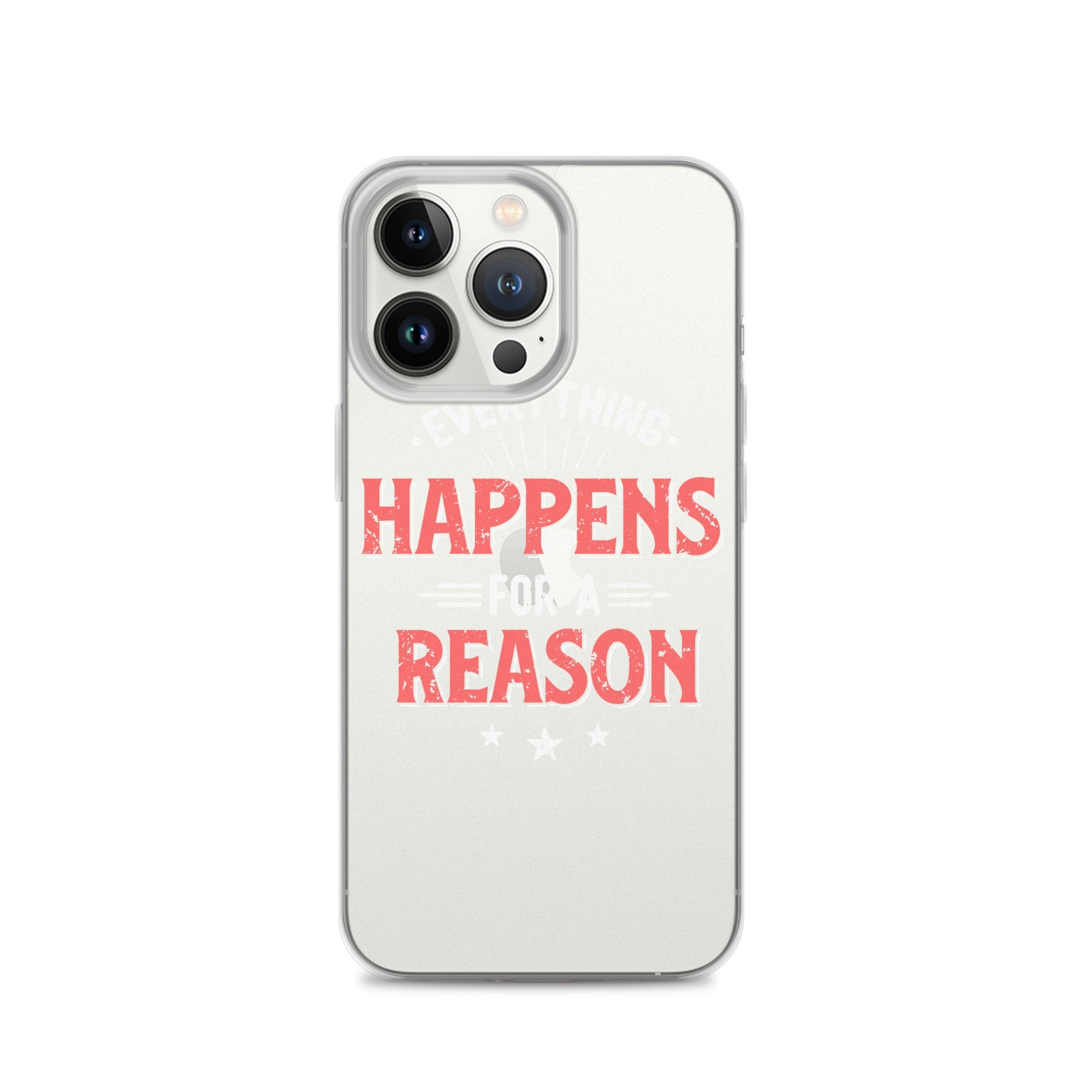 Clear Case for iPhone® - Everything Happens For A Reason - Black Phone - Pixellly ANZ