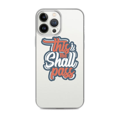 Clear Case for iPhone® - This Too Shall Pass - Pixellly ANZ