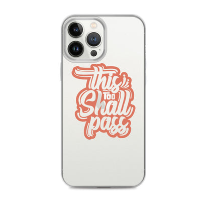 Clear Case for iPhone® - This Too Shall Pass - Pixellly ANZ