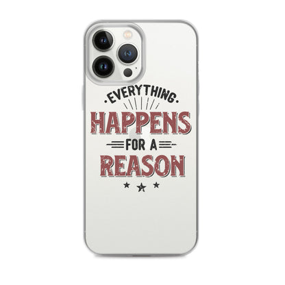 Clear Case for iPhone® - Every Thing Happens For A Reason - Pixellly ANZ