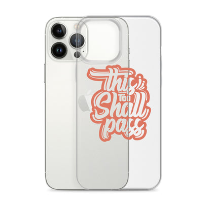 Clear Case for iPhone® - This Too Shall Pass - Pixellly ANZ
