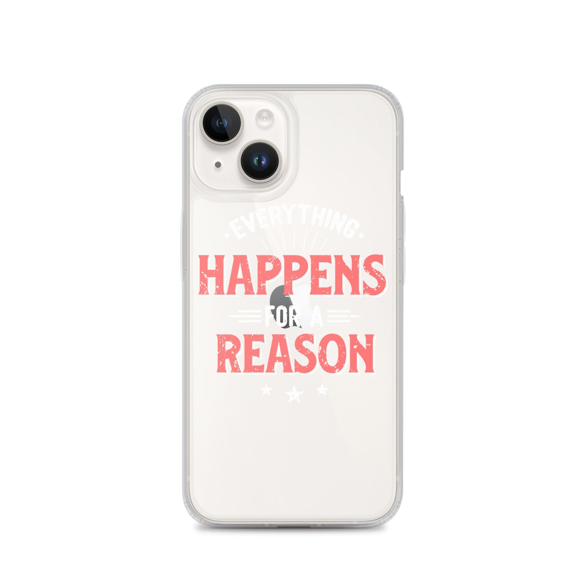 Clear Case for iPhone® - Everything Happens For A Reason - Black Phone - Pixellly ANZ