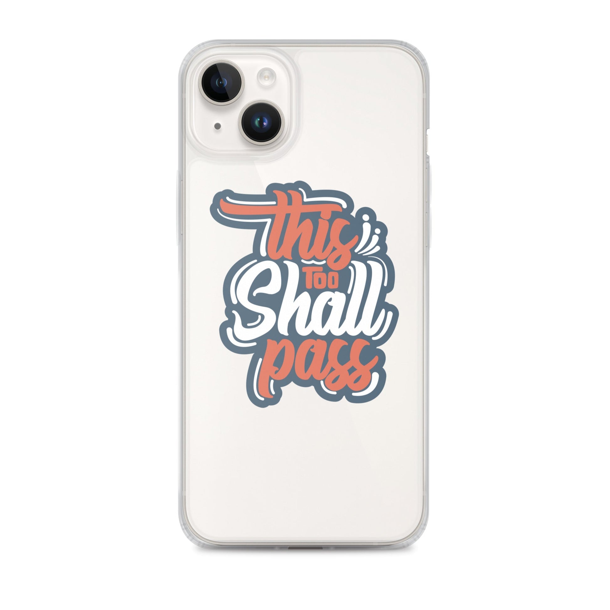 Clear Case for iPhone® - This Too Shall Pass - Pixellly ANZ