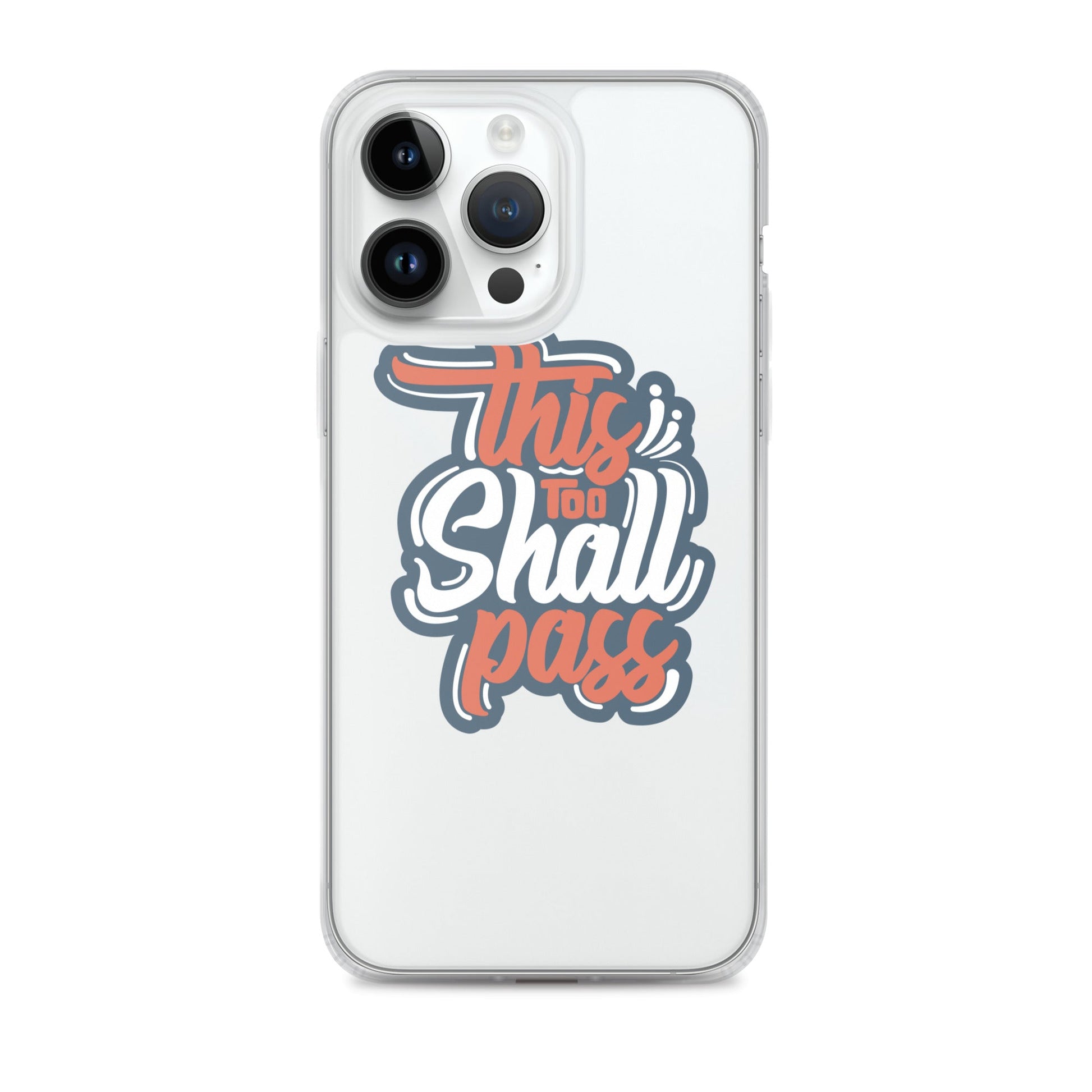 Clear Case for iPhone® - This Too Shall Pass - Pixellly ANZ