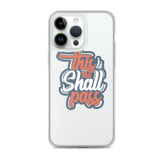 Clear Case for iPhone® - This Too Shall Pass - Pixellly ANZ