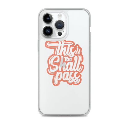 Clear Case for iPhone® - This Too Shall Pass - Pixellly ANZ