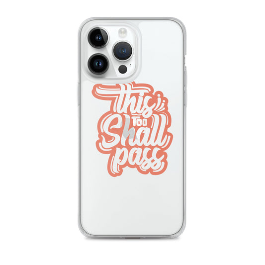 Clear Case for iPhone® - This Too Shall Pass - Pixellly ANZ