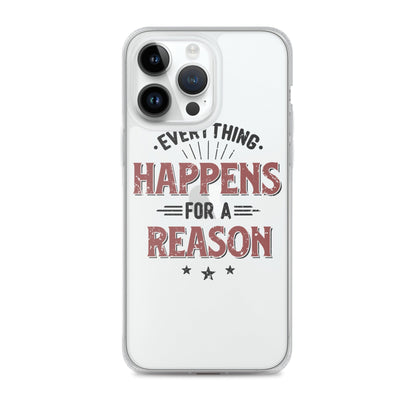 Clear Case for iPhone® - Every Thing Happens For A Reason - Pixellly ANZ