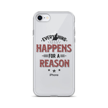 Clear Case for iPhone® - Every Thing Happens For A Reason - Pixellly ANZ