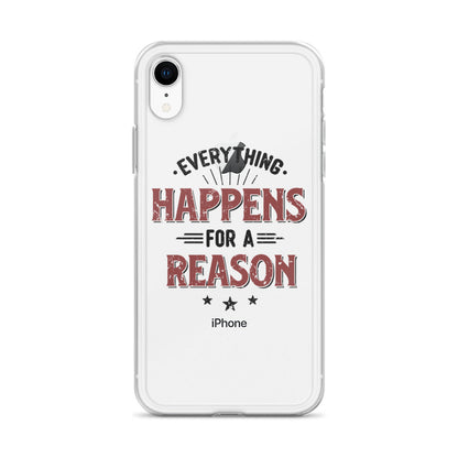 Clear Case for iPhone® - Every Thing Happens For A Reason - Pixellly ANZ