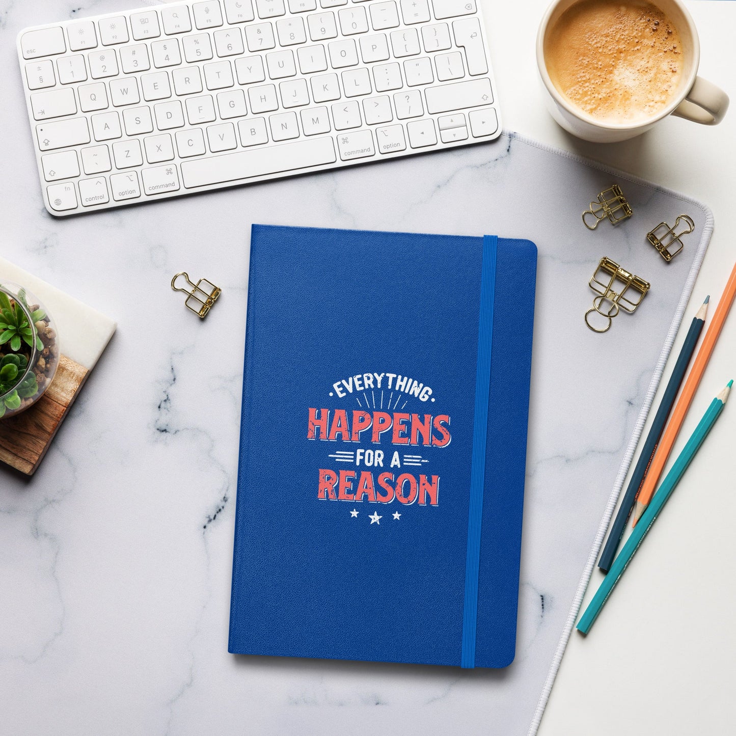 Hardcover Journal - Everything Happens For A Reason - Pixellly ANZ
