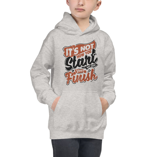Boys It’s Not How You Start Hoodie - Pixellly ANZ