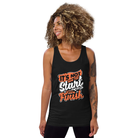 Women's It's Not How you Start But How you Finish Tank Top - Pixellly ANZ