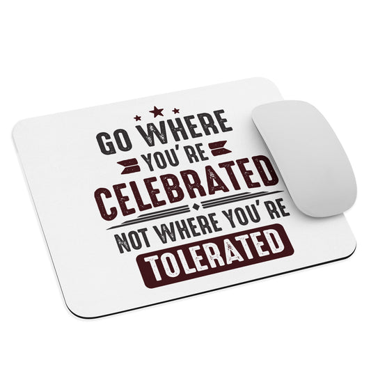 Go Where You Celebrated Mouse Pad - Pixellly ANZ