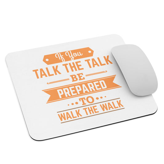 If You Talk The Talk Mouse Pad - Pixellly ANZ