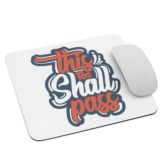 This Too Shall Pass Mouse Pad - Pixellly ANZ