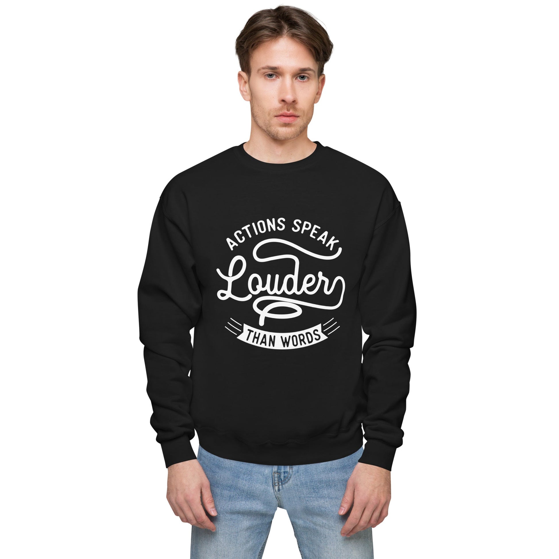 Men’s Actions Speak Louder Than Words Sweatshirt - Pixellly ANZ