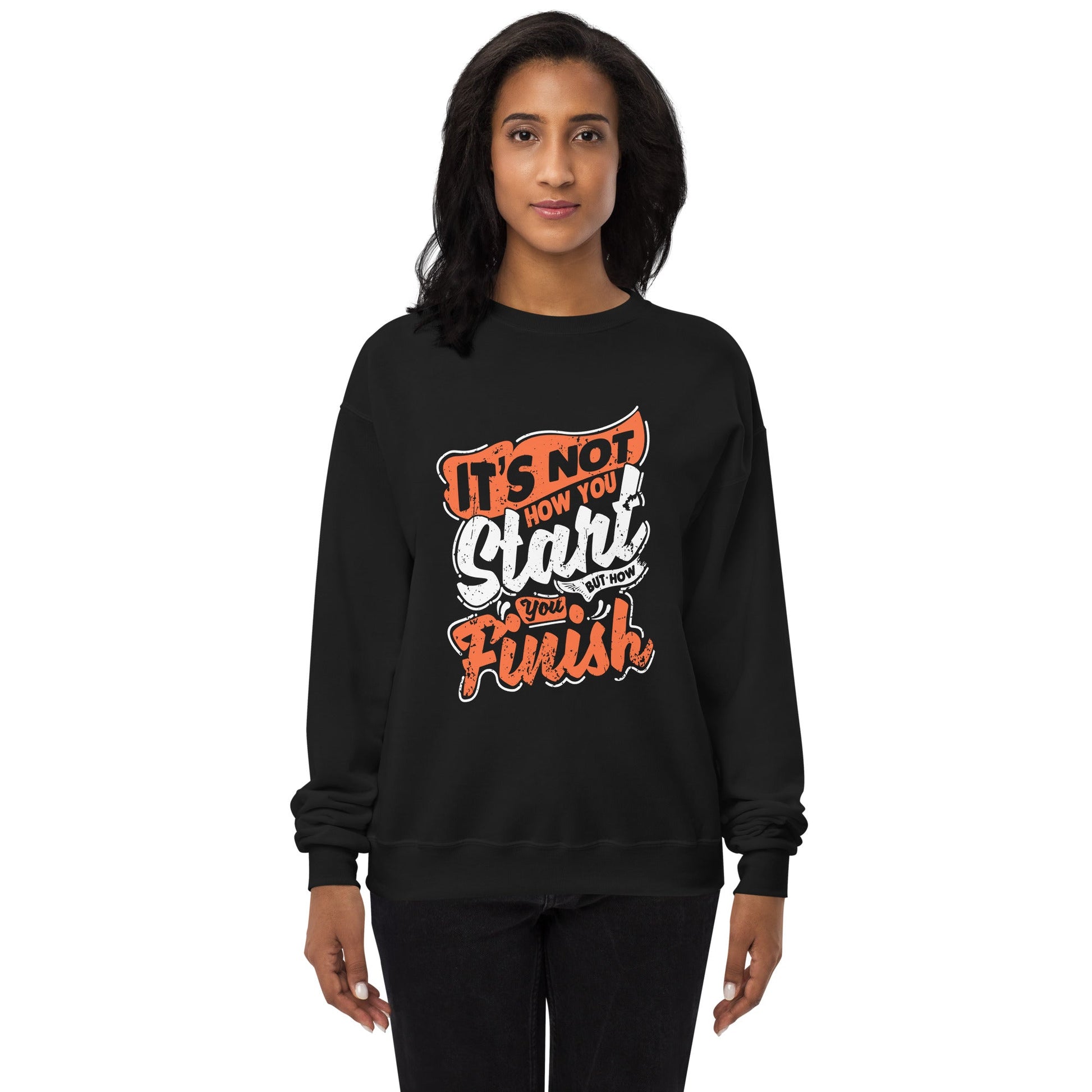 Women’s It’s Not How You Start But Finish Sweatshirt - Pixellly ANZ