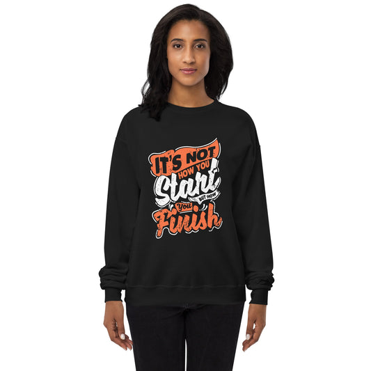 Women’s It’s Not How You Start But Finish Sweatshirt - Pixellly ANZ