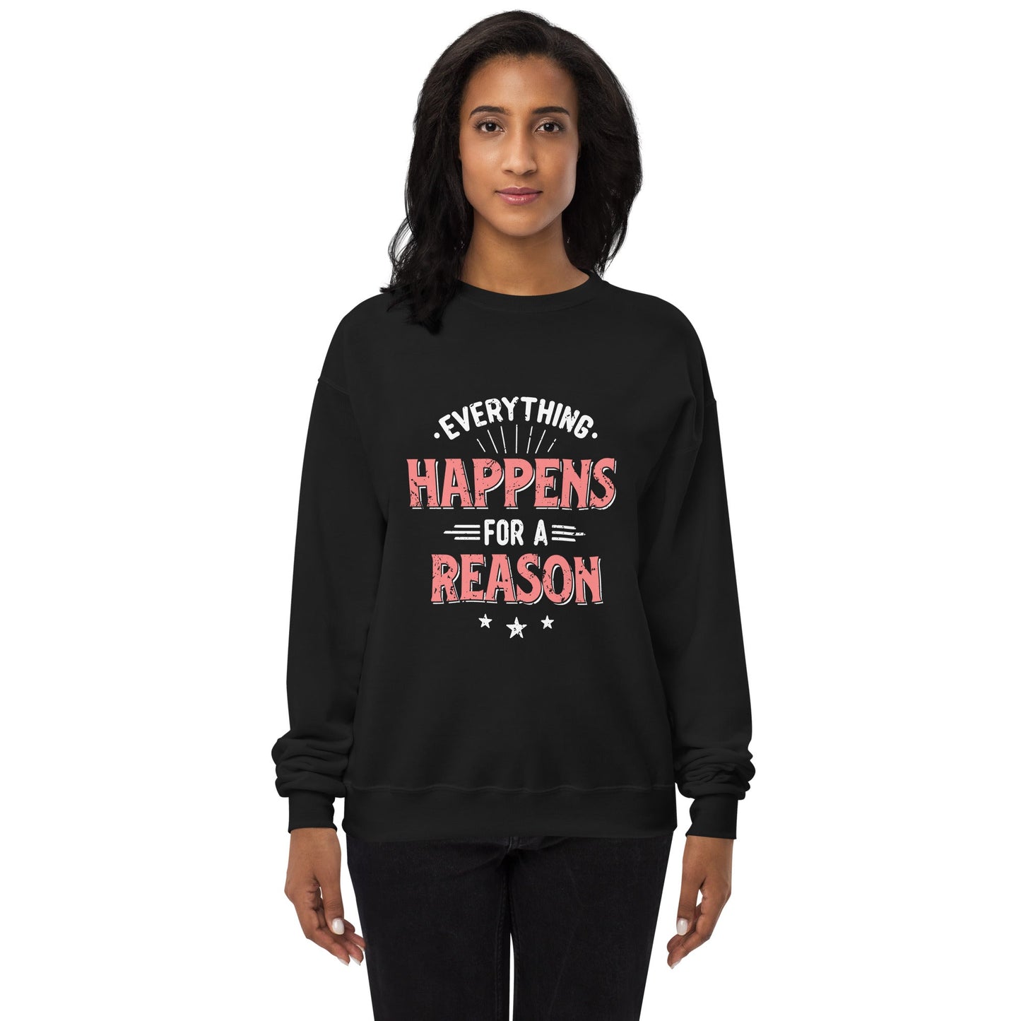 Women’s  Everything Happens For A Reason Sweatshirt - Pixellly ANZ