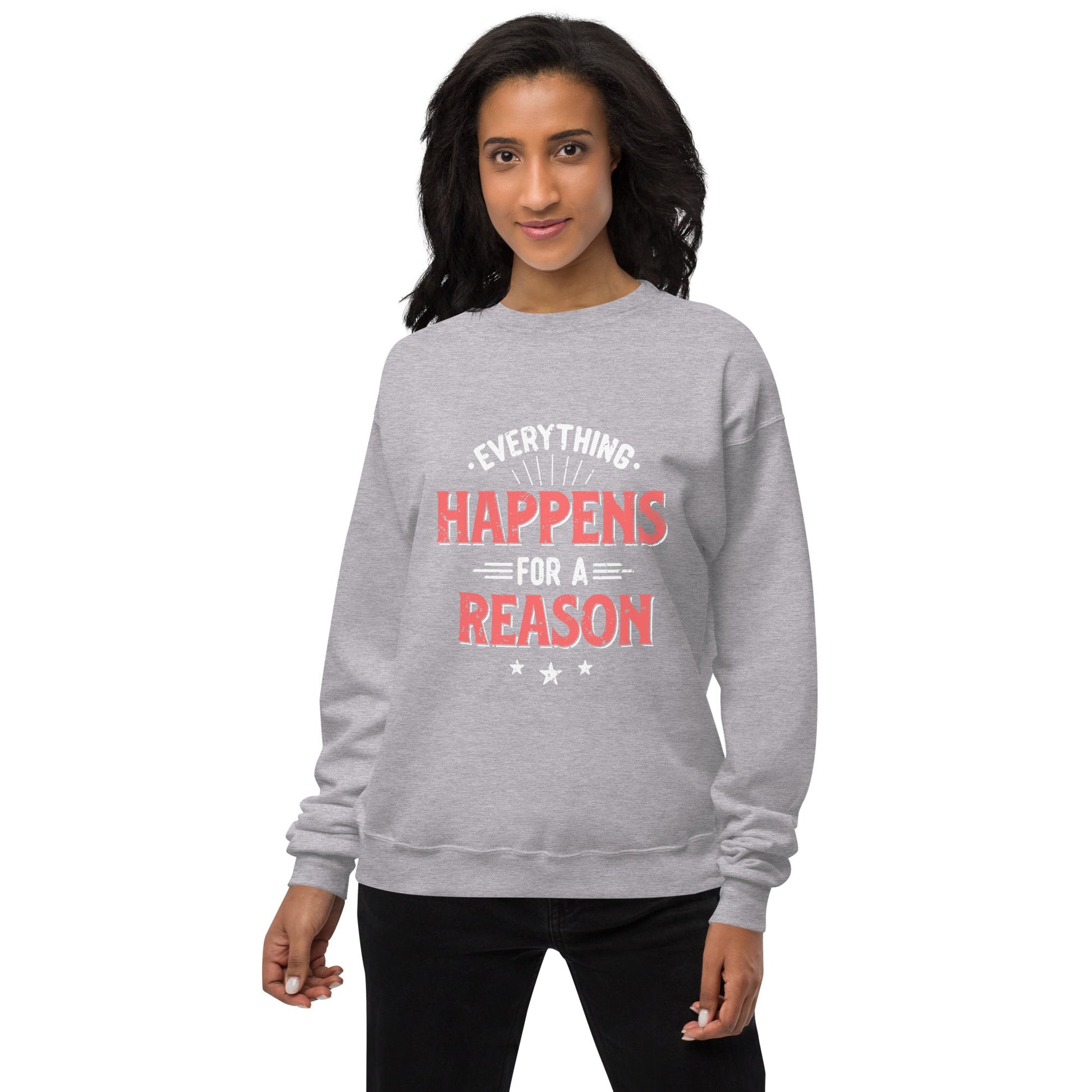 Women’s  Everything Happens For A Reason Sweatshirt - Pixellly ANZ
