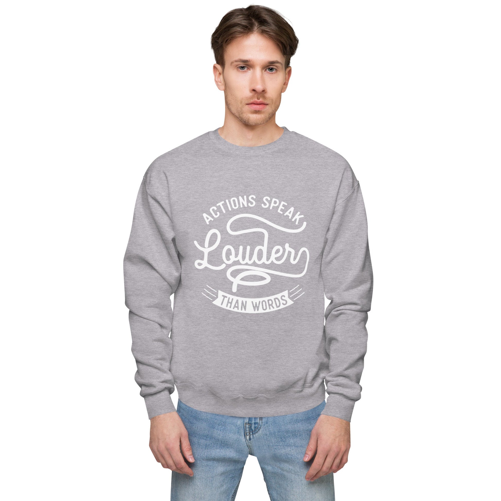 Men’s Actions Speak Louder Than Words Sweatshirt - Pixellly ANZ