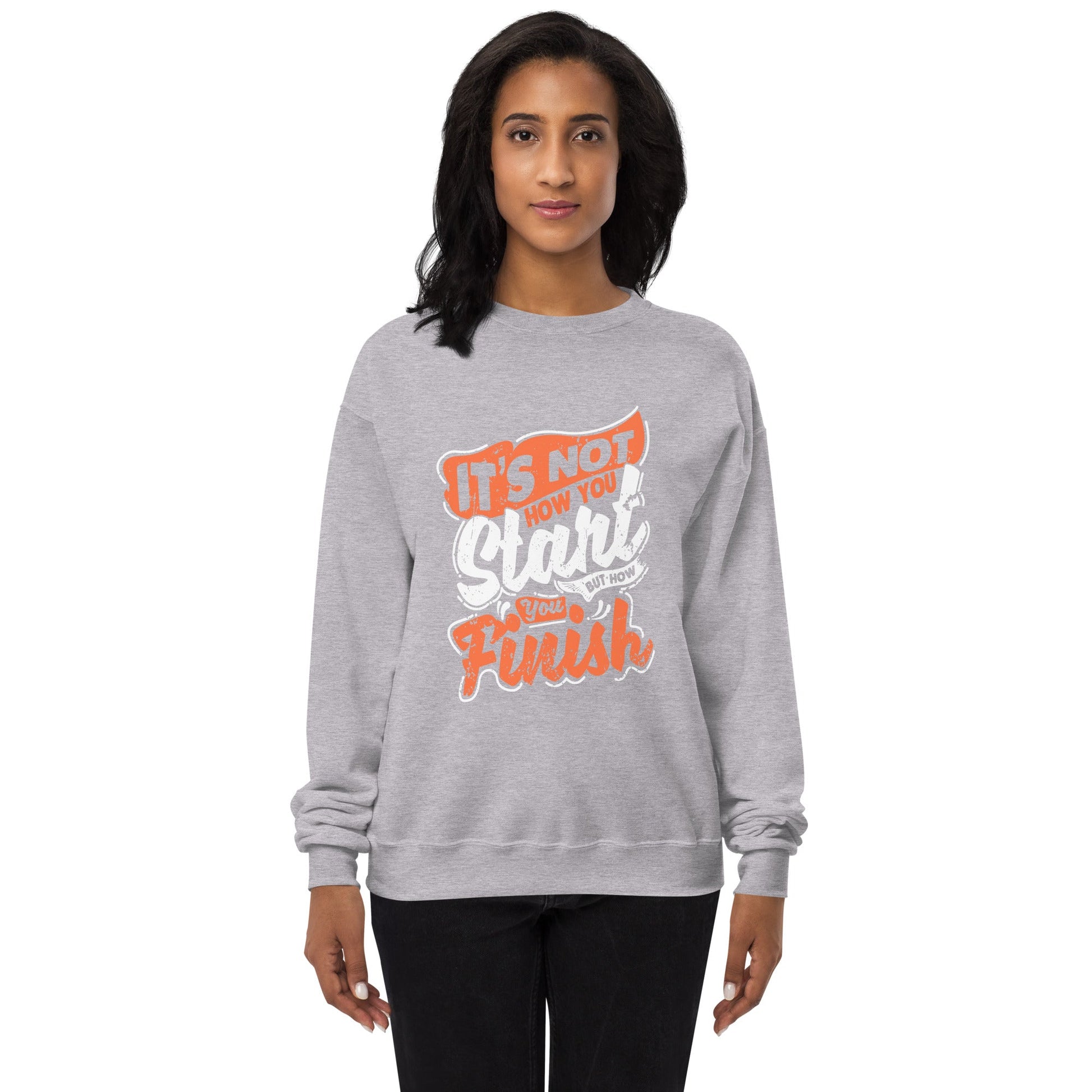 Women’s It’s Not How You Start But Finish Sweatshirt - Pixellly ANZ