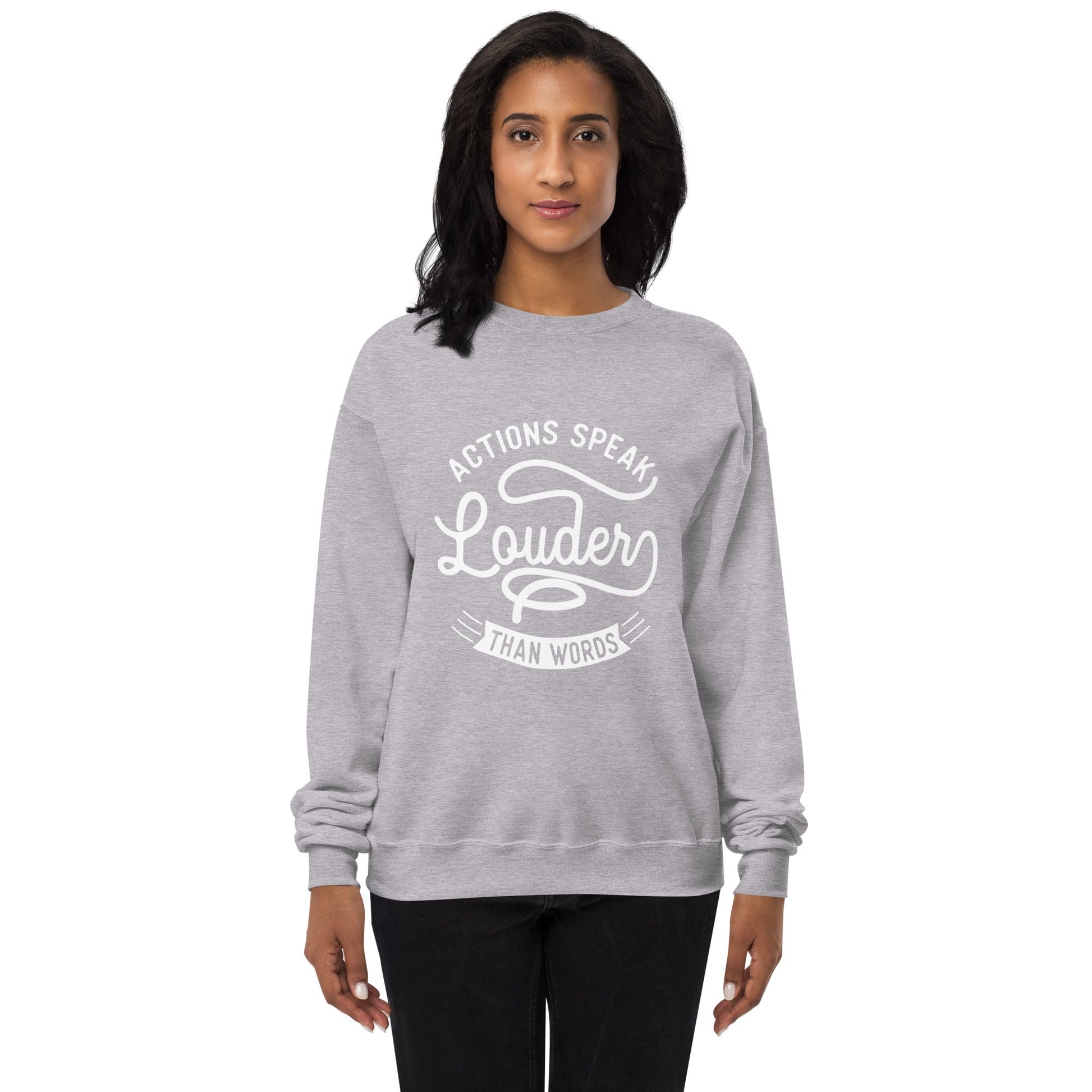 Women’s Actions Speak Louder Than Words Sweatshirt - Pixellly ANZ