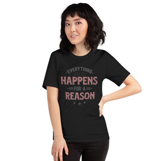 Women’s Everything Happens For A Reason T-shirt - Pixellly ANZ