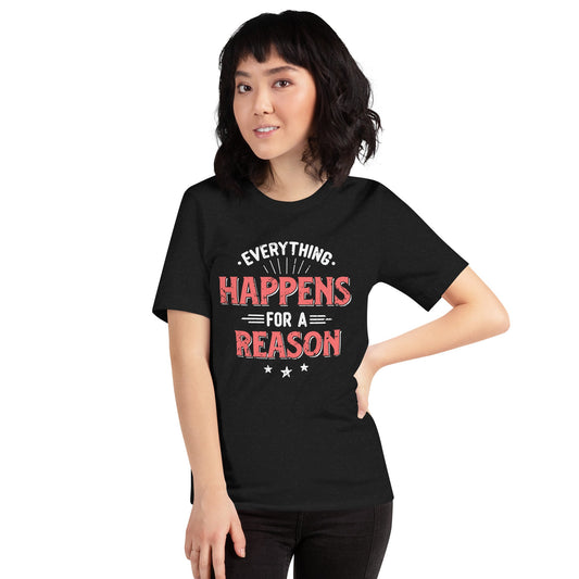 Women’s Everything Happens For A Reason T-shirt - Pixellly ANZ