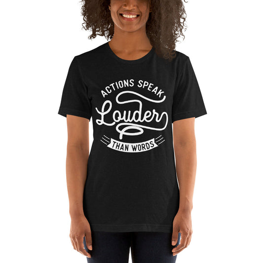 Women's Actions Speak Louder Than Words T-shirt - Pixellly ANZ