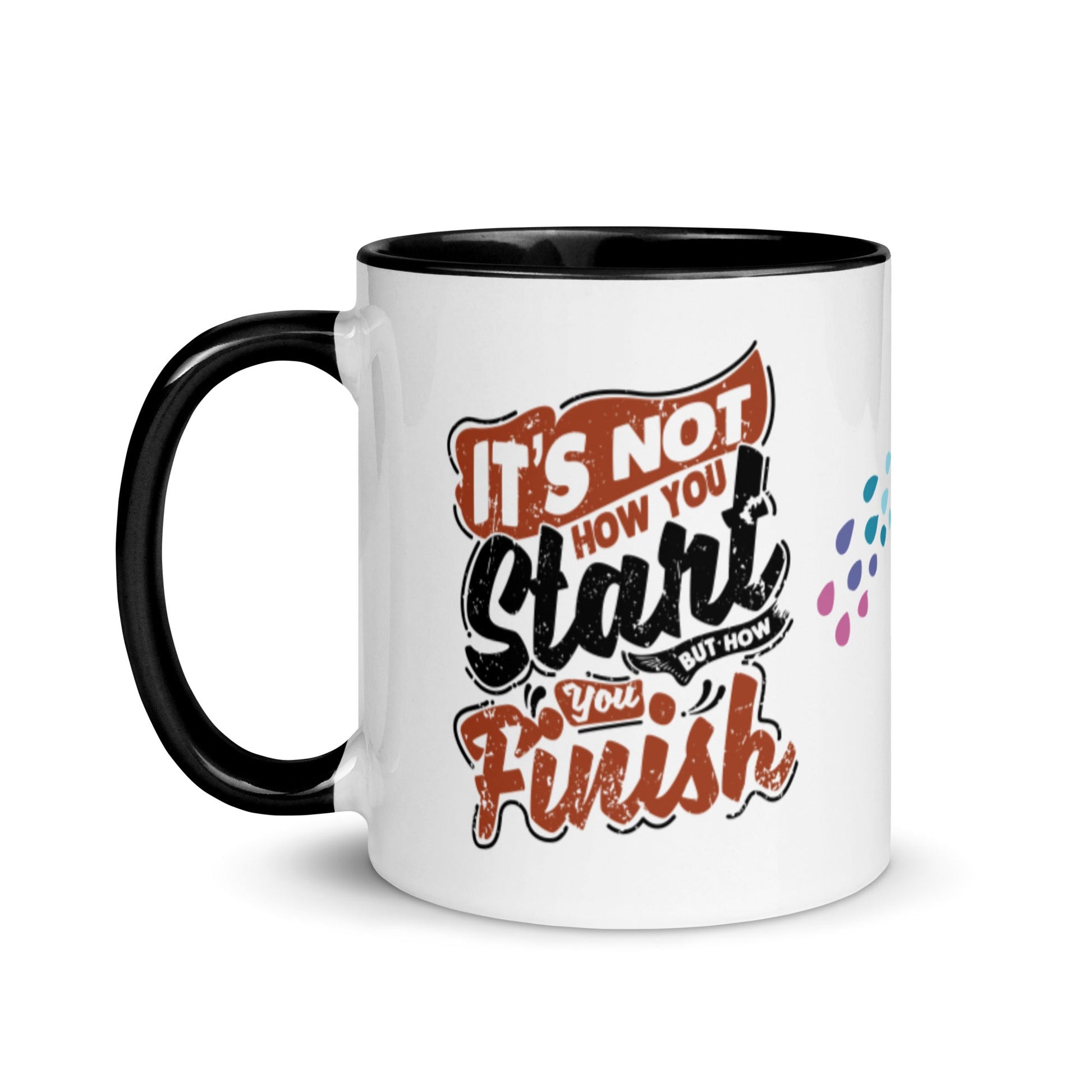 Mug Its Not How You Start But How You Finish - Pixellly ANZ