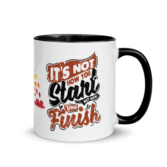 Mug Its Not How You Start But How You Finish - Pixellly ANZ